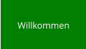 Willkommen